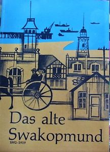 Das Alte Swakopmund 1892-1919