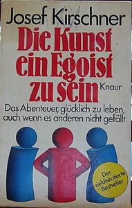 Die Kunst Ein Egoist zu Sein