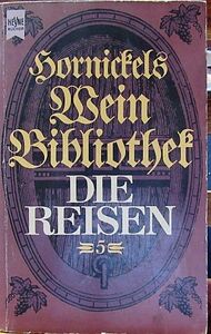 Hornickels Weinbiliothek, Band 5, Die Reisen