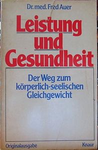 Leistung und Gesundheit : Der Weg zum körperlich-seelischen Gleichgewicht