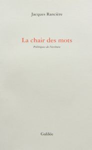 La chair des mots : Politiques de l'écriture