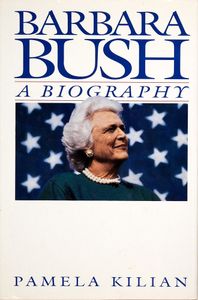 Barbara Bush (A Biography)