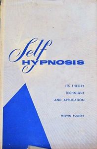 Self Hypnosis: Its Theory, Technique and Application