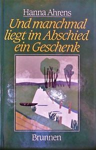 Und manchmal liegt im Abschied ein Geschenk