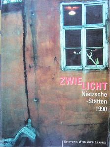 Zwielicht: Nietzsche Stätten 1990