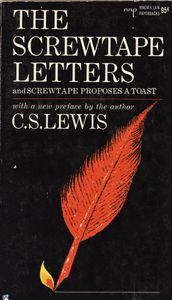 The Screwtape Letters and Screwtape Proposes a Toast