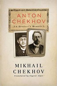 Anton Chekhov: A Brother's Memoir
