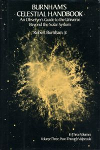 Burnham's Celestial Handbook - An Observer's Guide to the Universe Beyond the Solar System, Volume Three, Pavo Through Vulpecula