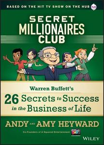 Secret Millionaires Club: Warren Buffett's 26 Secrets to Success in the Business of Life