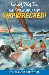 The Adventurous Four Shipwrecked!
