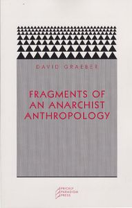 Fragments Of An Anarchist Anthropology
