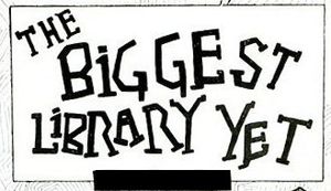 The Biggest Library Yet