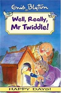 Well, Really, Mr Twiddle!
