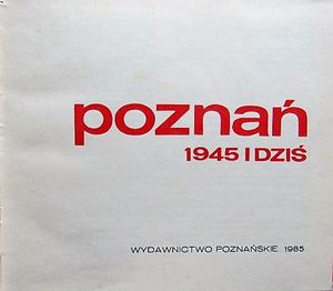 Poznań 1945 I Dziś