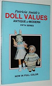 Patricia Smith's Doll Values- Antique to Modern Fifth Series