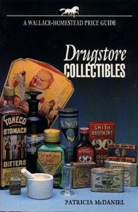 Drugstore Collectibles: A Wallace-Homestead Price Guide