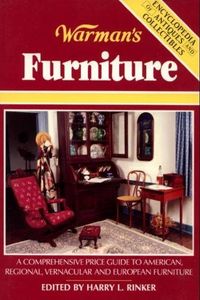 Warman's Furniture: A Comprehensive Price Guide to American, Regional, Vernacular & European Furniture