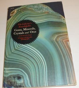 The Collector's Encyclopedia Gems, Minerals, Crystals and Ores