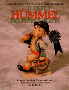 Luckey's Hummel Figurines & Plates: A Collector's Identification and Value Guide