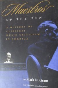 Maestros of the Pen: A History of Classical Music Criticism in America