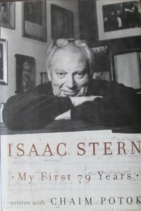 Isaac Stern: My First 79 Years