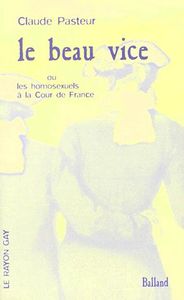 Le beau vice ou les homosexuels à la Cour de France