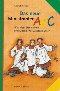 Das neue Ministranten ABC (Was Messdienerinnen und Messdiener wissen müssen)