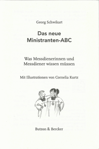 Das neue Ministranten ABC (Was Messdienerinnen und Messdiener wissen müssen)
