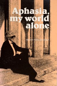Aphasia, My World Alone