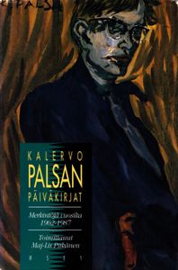Kalervo Palsan Päiväkirjat - Merkintöjä Vuosilta 1962-1987