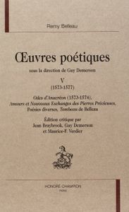 Oeuvres Poétiques - 5, 1573-1574