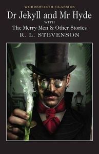 Dr Jekyll and Mr Hyde with The Merry Men & Other Stories