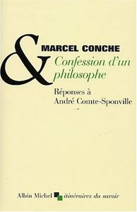 Confession D'un Philosophe - Réponses À André Comte-Sponville