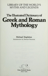 The Illustrated Dictionary of Greek and Roman Mythology