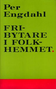 Fribytare i folkhemmet