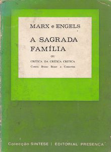 A Sagrada Família (Ou Crítica Da Crítica Crítica Contra Bruno Bauer E Consortes)