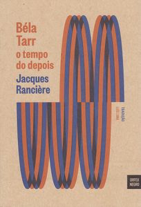 Béla Tarr, O Tempo Do Depois