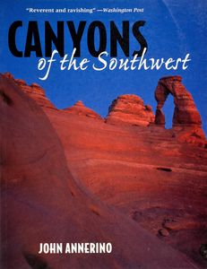 Canyons of the Southwest (A Tour of the Great Canyon Country from Colorado to Northern Mexico)