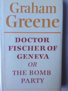 Doctor Fischer of Geneva or The Bomb Party