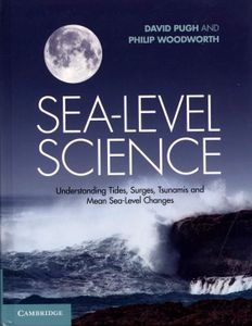 Sea-Level Science Understanding Tides, Surges, Tsunamis and Mean Sea-Level Changes, 2nd Edition