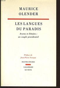 Les Langues Du Paradis - Aryens Et Sémites, Un Couple Providentiel