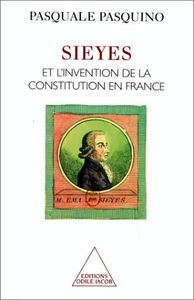Sieyès Et L'invention De La Constitution En France