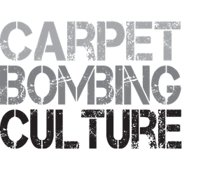 Carpet Bombing Culture