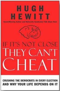 If It's Not Close, They Can't Cheat: Crushing the Democrats in Every Election and Why Your Life Depends on It