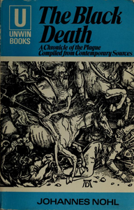 The Black Death: A Chronicle of the Plague Compiled from Contemporary Sources