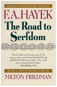 The Road To Serfdom: Fiftieth Anniversary Edition