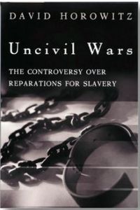 Uncivil Wars: The Controversy over Reparations for Slavery