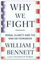 Why We Fight: Moral Clarity and the War on Terrorism