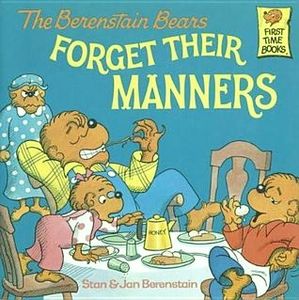 The Berenstain Bears Forget Their Manners