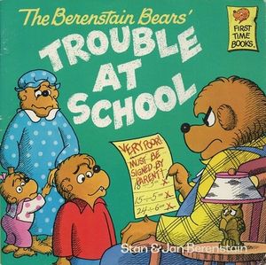 The Berenstain Bears' Trouble at School